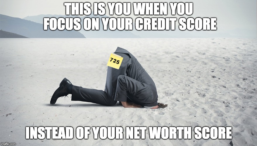 Who cares about your credit score? Know your NET WORTH SCORE