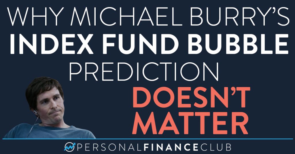 Why Michael Burry's Index Fund Bubble Prediction Doesn't Matter